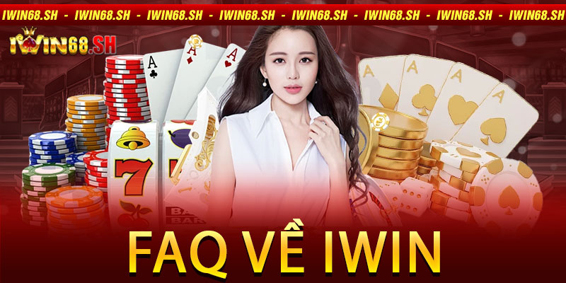 FAQ về Iwin